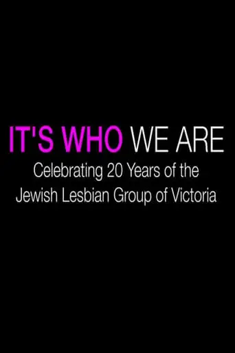 It's Who We Are: Celebrating 20 Years of the Jewish Lesbian Group of Victoria (2014)
