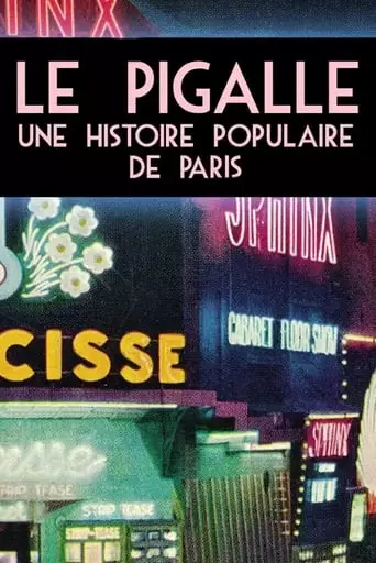 Le Pigalle - Une Histoire Populaire De Paris (2019)