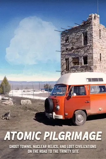 Atomic Pilgrimage: Ghost Towns, Nuclear Relics, and Lost Civilizations on the Road to the Trinity Site (2019)