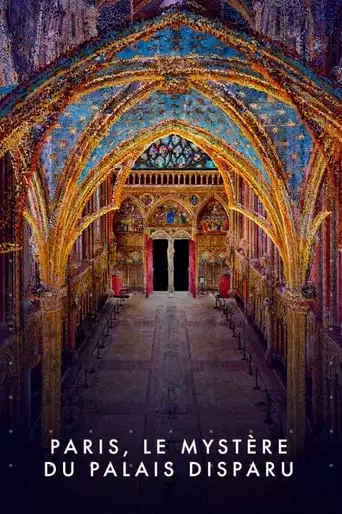 Paris, the Mystery of the Disappeared Palace (2023)