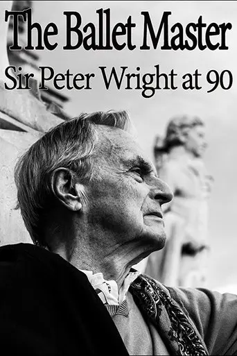 The Ballet Master: Sir Peter Wright at 90 (2016)