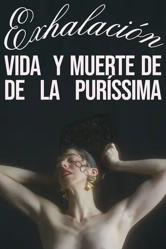 Exhalación: Vida y muerte de De La Puríssima (2019)