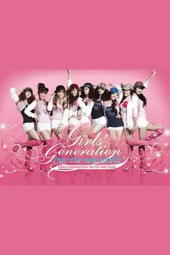 Girls' Generation - 1st Asia Tour: Into The New World (2010)