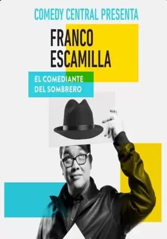 Comedy Central Presenta: Franco Escamilla. El Comediante Del Sombrero (2016)