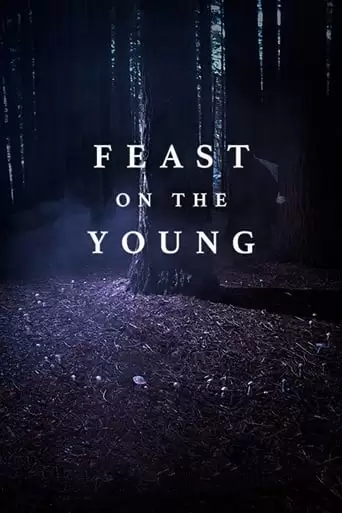 Feast on the Young (2017)