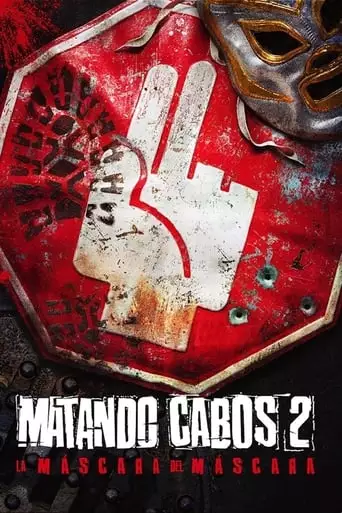 Matando Cabos 2, La Mascara Del Mascara (2021)