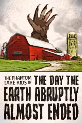 The Phantom Lake Kids In The Day The Earth Abruptly Almost Ended (2022)
