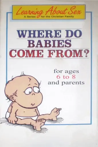 Where Do Babies Come From? (2005)