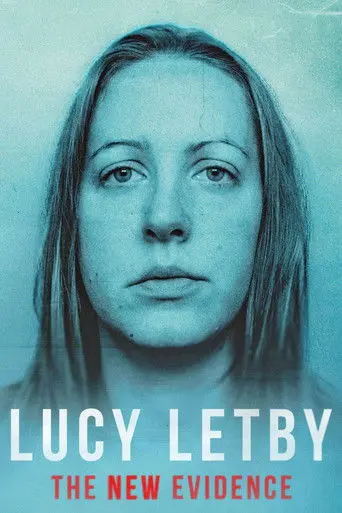 Lucy Letby: The New Evidence (2024)