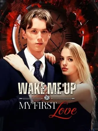 Wake Me Up, My First Love (2025)