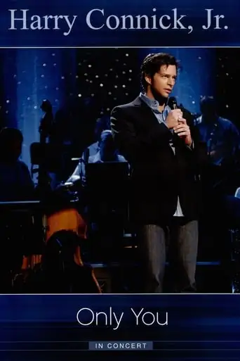 Harry Connick Jr.: Only You In Concert (2004)