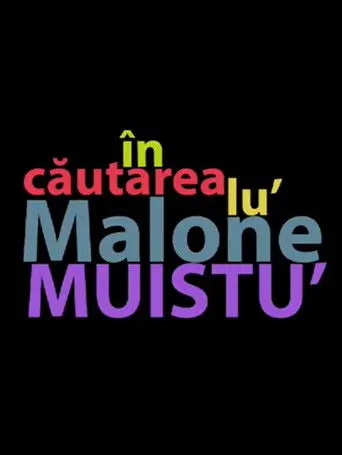 În căutarea lu' Malone Muistu' (2010)