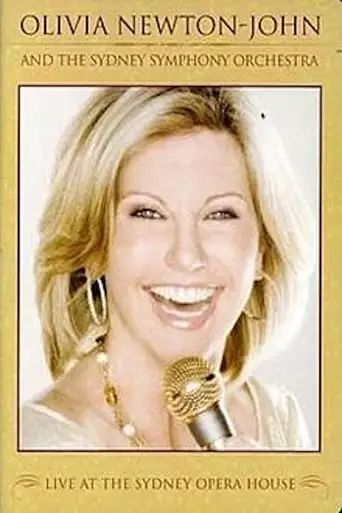 Olivia Newton-John And The Sydney Symphony Orchestra: Live At The Sydney Opera House (2008)