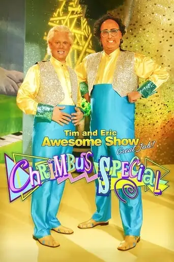 Tim And Eric Awesome Show, Great Job! Chrimbus Special (2010)