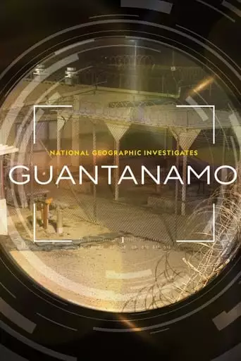National Geographic Investigates - Guantanamo: Battle For Justice (2023)