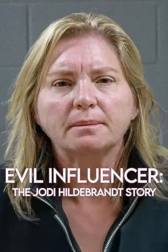 Evil Influencer: The Jodi Hildebrandt Story (2025)