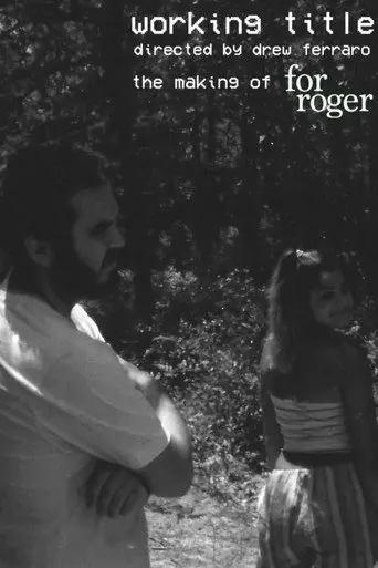 Working Title: The Making of For Roger (2021)