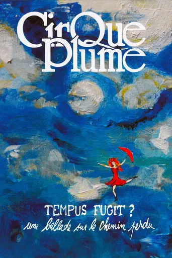 Cirque Plume - Tempus Fugit ? Une ballade sur le chemin perdu (2013)