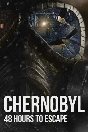 Chernobyl: 48 Hours To Escape (2026)