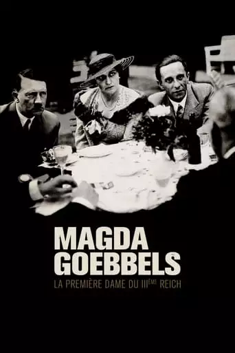 Magda Goebbels: La Premiere Dame Du IIIe Reich (2022)