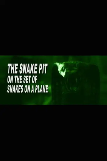 The Snake Pit: On the Set of 'Snakes on a Plane' (2007)