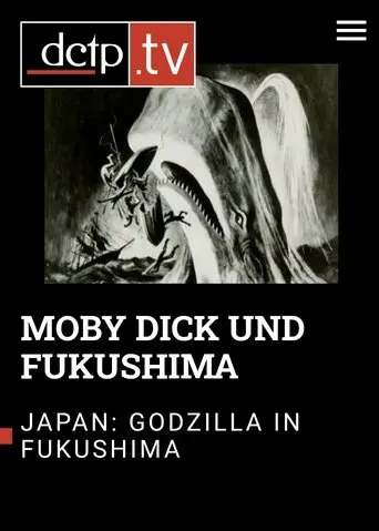 Moby Dick – Godzilla – Fukushima (2014)