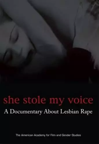She Stole My Voice: A Documentary About Lesbian Rape (2007)