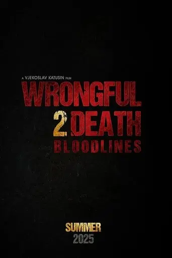 Wrongful Death 2: Bloodlines (2025)