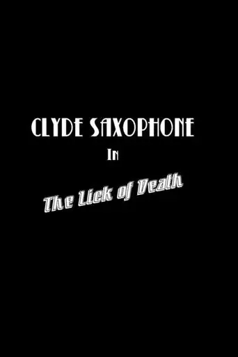 Clyde Saxophone in: The Lick of Death (2026)