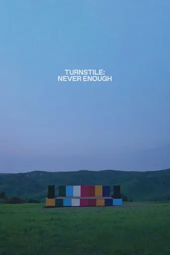 Turnstile: Never Enough (2025)
