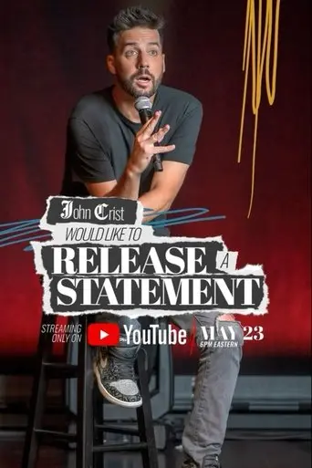 John Crist: Would Like to Release a Statement (2023)