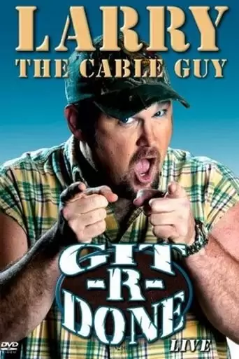 Larry The Cable Guy: Git-R-Done (2004)
