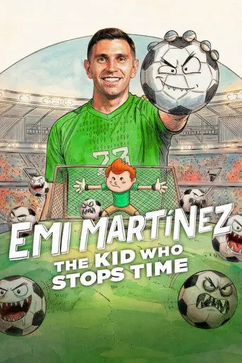 Emi Martínez: The Kid Who Stops Time (2026)
