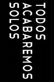 All we'll end up alone (2011)