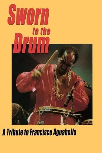 Sworn To The Drum: A Tribute To Francisco Aguabella (1995)