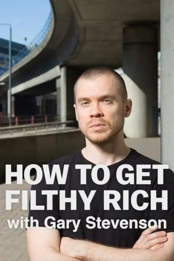 How to Get Filthy Rich with Gary Stevenson (2026)