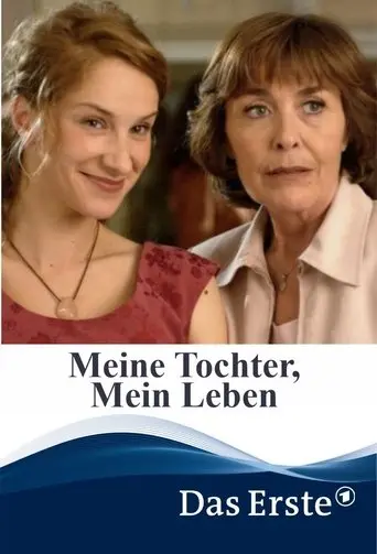 Meine Tochter, Mein Leben (2006)