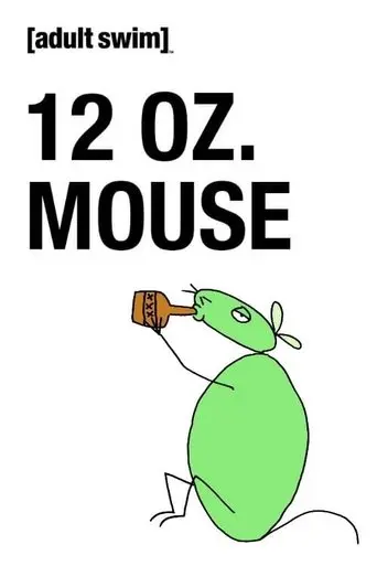 12 oz. Mouse: The Movie (2008)