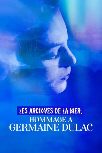 Les Archives de la mer, hommage à Germaine Dulac (2022)