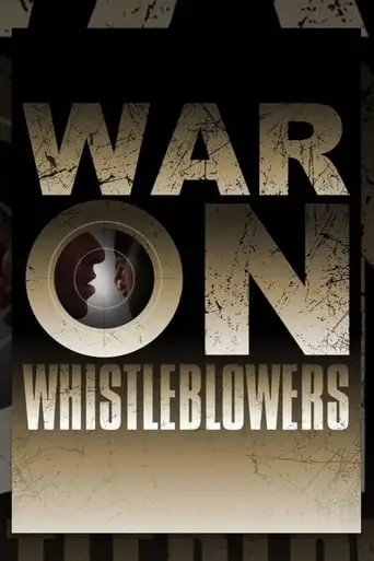 War On Whistleblowers: Free Press And The National Security State (2013)