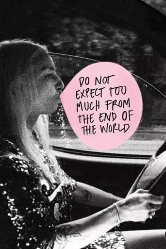 Do Not Expect Too Much From The End Of The World (2023)