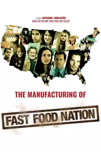 The Manufacturing Of 'Fast Food Nation' (2007)