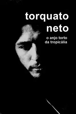 Torquato Neto, O Anjo Torto da Tropicália (1992)