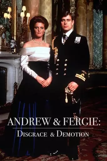 Andrew & Fergie: Disgrace And Demotion (2023)