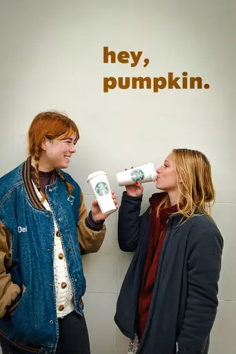 hey, pumpkin. (2026)
