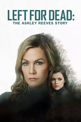 Left For Dead: The Ashley Reeves Story (2021)