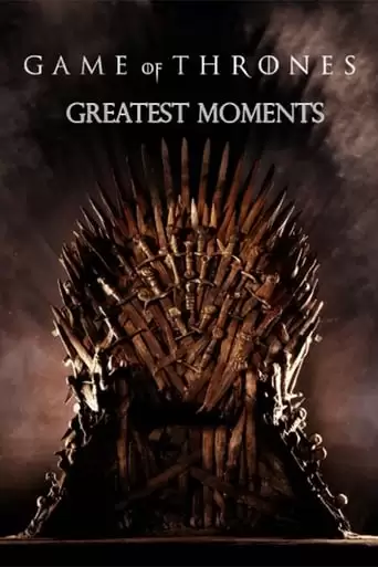 Game Of Thrones: Greatest Moments (2019)