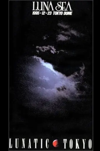 Luna Sea: Lunatic Tokyo 1995.12.23 Tokyo Dome (2002)