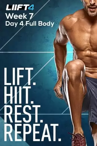 LIIFT4 Week 7 Day 4 Full Body (2019)