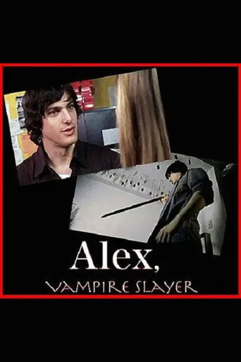 Alex, Vampire Slayer (2005)